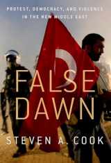 9780190931759-0190931752-False Dawn: Protest, Democracy, and Violence in the New Middle East