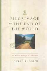 9780226731278-0226731278-Pilgrimage to the End of the World: The Road to Santiago de Compostela (Culture Trails: Adventures in Travel)