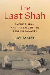 9780300217797-030021779X-The Last Shah: America, Iran, and the Fall of the Pahlavi Dynasty (Council on Foreign Relations Books)