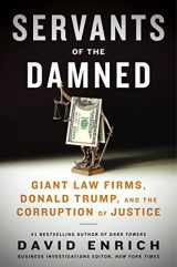 9780063142176-0063142171-Servants of the Damned: Giant Law Firms, Donald Trump, and the Corruption of Justice