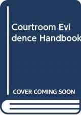 9780314227560-0314227563-Courtroom Evidence Handbook