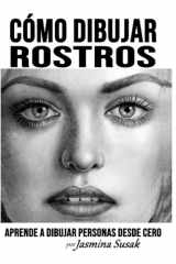 9781098833329-1098833325-Cómo Dibujar Rostros: Aprende a Dibujar Personas Desde Cero (Spanish Edition)