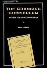 9780820426099-0820426091-The Changing Curriculum: Studies in Social Construction (Counterpoints)