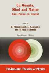 9780792356967-0792356969-On Quanta, Mind and Matter: Hans Primas in Context (Fundamental Theories of Physics)