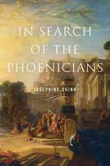 9780691195964-069119596X-In Search of the Phoenicians (Miriam S. Balmuth Lectures in Ancient History and Archaeology, 3)