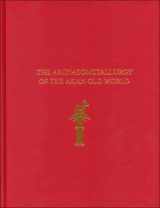 9780924171345-0924171340-The Archaeometallurgy of the Asian Old World