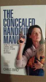 9780965678414-0965678415-The Concealed Handgun Manual: How to Choose, Carry, and Shoot a Gun in Self Defense