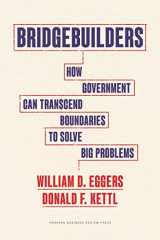 9781647825119-1647825113-Bridgebuilders: How Government Can Transcend Boundaries to Solve Big Problems