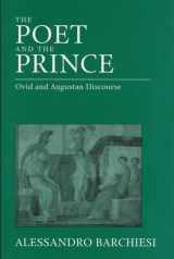 9780520202238-0520202236-The Poet and the Prince: Ovid and Augustan Discourse