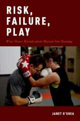 9780190871543-0190871547-Risk, Failure, Play: What Dance Reveals about Martial Arts Training