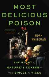9780316386579-031638657X-Most Delicious Poison: The Story of Nature's Toxins―From Spices to Vices