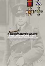9780993415234-0993415237-A Ruddy Awful Waste: Eric Lock DSO, DFC & Bar: The Brief Life of a Battle of Britain Ace