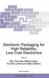 9780792352181-0792352181-Electronic Packaging for High Reliability, Low Cost Electronics (NATO Science Partnership Subseries: 3, 57)