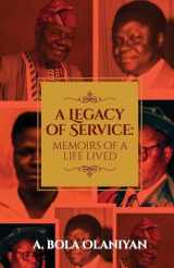 9789787805558-9787805554-A Legacy of Service: Memoirs of a Life Lived