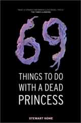 9781841953816-1841953814-69 Things to Do with a Dead Princess