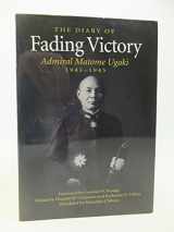 9781591143246-1591143241-Fading Victory: The Diary of Admiral Matome Ugaki, 1941-1945