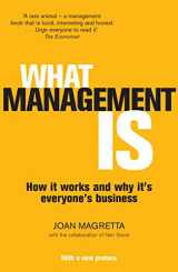 9781781251478-1781251479-What Management Is: How it Works and Why it's Everyone's Business