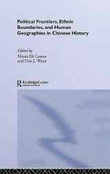 9780700714643-0700714642-Political Frontiers, Ethnic Boundaries and Human Geographies in Chinese History