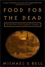 9780786710492-0786710497-Food for the Dead: On the Trail of New England's Vampires