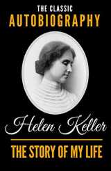 9781790628247-1790628245-The Story Of My Life - The Classic Autobiography of Helen Keller