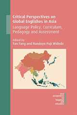 9781788924092-1788924096-Critical Perspectives on Global Englishes in Asia: Language Policy, Curriculum, Pedagogy and Assessment (New Perspectives on Language and Education, 71)