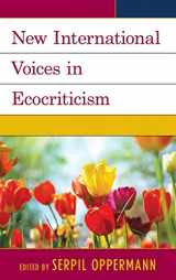 9781498501477-1498501478-New International Voices in Ecocriticism (Ecocritical Theory and Practice)