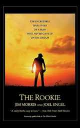 9780446678377-0446678376-The Rookie: The Incredible True Story of a Man Who Never Gave Up on His Dream