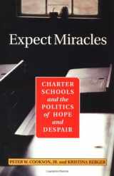 9780813366319-0813366313-Expect Miracles: Charter Schools and the Politics of Hope and Despair