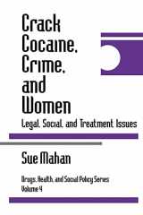 9780761901426-0761901426-Crack Cocaine, Crime, and Women: Legal, Social, and Treatment Issues (Drugs, Health, and Social Policy)