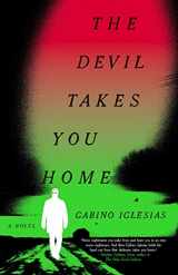9780316426916-0316426911-The Devil Takes You Home: A Novel