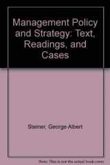 9780024167200-0024167207-Management Policy and Strategy: Text, Readings, and Cases