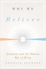 9780300243994-0300243995-Why We Believe: Evolution and the Human Way of Being (Foundational Questions in Science)