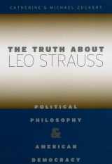 9780226993331-0226993337-The Truth about Leo Strauss: Political Philosophy and American Democracy