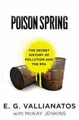 9781608199143-1608199142-Poison Spring: The Secret History of Pollution and the EPA