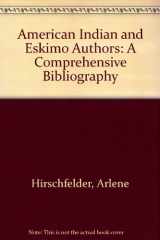 9780686241188-0686241185-American Indian and Eskimo Authors: A Comprehensive Bibliography