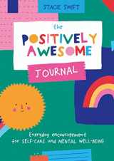 9781911663010-1911663011-The Positively Awesome Journal: Everyday encouragement for self-care and mental well-being