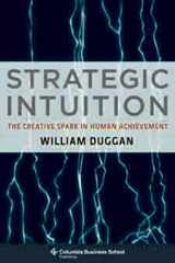 9780231142694-0231142692-Strategic Intuition: The Creative Spark in Human Achievement (Columbia Business School Publishing)