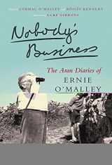 9781843517153-1843517159-Nobody's Business: The Aran Diaries of Ernie O'Malley