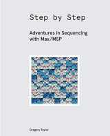 9781732590304-1732590303-Step by Step: Adventures in Sequencing with Max/MSP