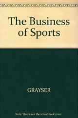 9780324303490-0324303491-The Business of Sports: Cases on Strategy and Management