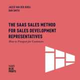 9781986270656-1986270653-The SaaS Sales Method for Sales Development Representatives:: How to Prospect for Customers (Sales Blueprints)