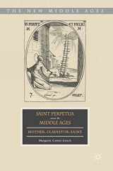 9781137479631-1137479639-Saint Perpetua across the Middle Ages: Mother, Gladiator, Saint (The New Middle Ages)