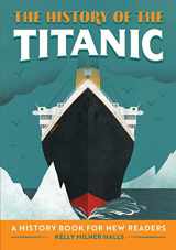 9781648762864-1648762867-The History of the Titanic: A History Book for New Readers (The History Of: A Biography Series for New Readers)