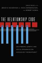 9780674011267-0674011260-The Relationship Code: Deciphering Genetic and Social Influences on Adolescent Development (Adolescent Lives)