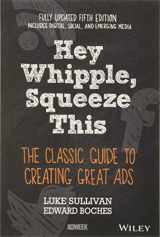 9781119164005-1119164001-Hey, Whipple, Squeeze This: The Classic Guide to Creating Great Ads, 5th Edition