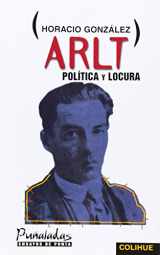 9789505811717-9505811713-Arlt, Politica Y Locura (Spanish Edition)