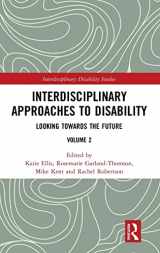 9781138484016-1138484016-Interdisciplinary Approaches to Disability: Looking Towards the Future: Volume 2 (Interdisciplinary Disability Studies)