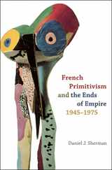 9780226752693-0226752690-French Primitivism and the Ends of Empire, 1945-1975