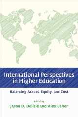 9781682532676-1682532674-International Perspectives in Higher Education: Balancing Access, Equity, and Cost (Educational Innovations Series)