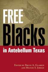 9781574416145-1574416146-Free Blacks in Antebellum Texas